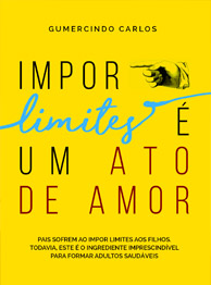 Impor limites é um ato de amor - Gumercindo Carlos