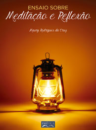 Ensaio sobre Meditação e Reflexão - Maury Rodrigues da Cruz